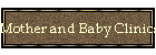 Mother and Baby Clinics