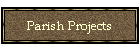 Parish Projects